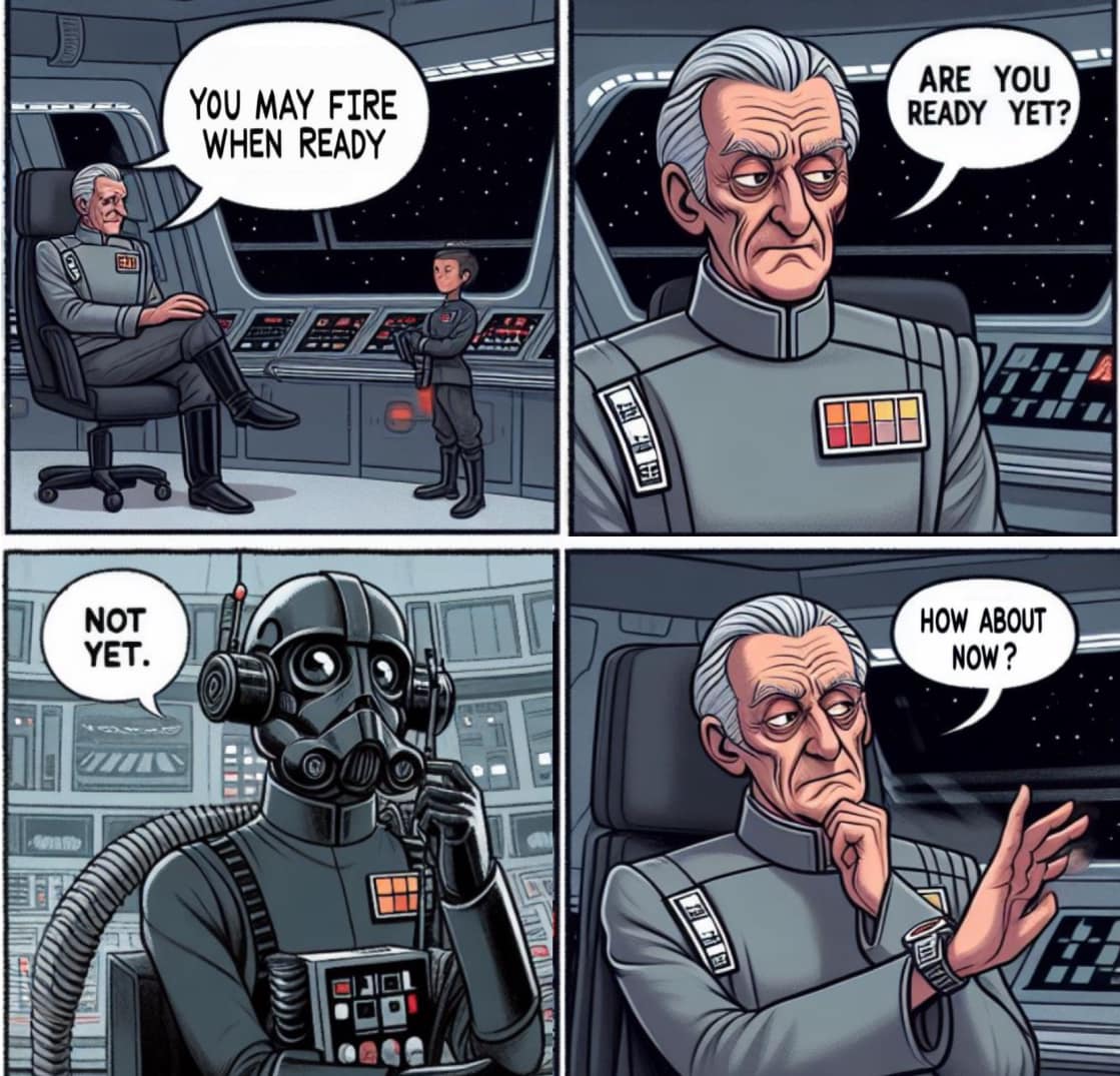 The meme is a humorous image featuring a scene from the Star Wars franchise, where a character named Grand Moff Tarkin says "In a galaxy far, far away..." but is interrupted by another character, who says "I don't care about your galaxy, what's your emergency?" The image then cuts to a scene where a character is saying "You may fire when ready" but is interrupted by another character saying "You may fire when ready? No, I'm still on my morning coffee."